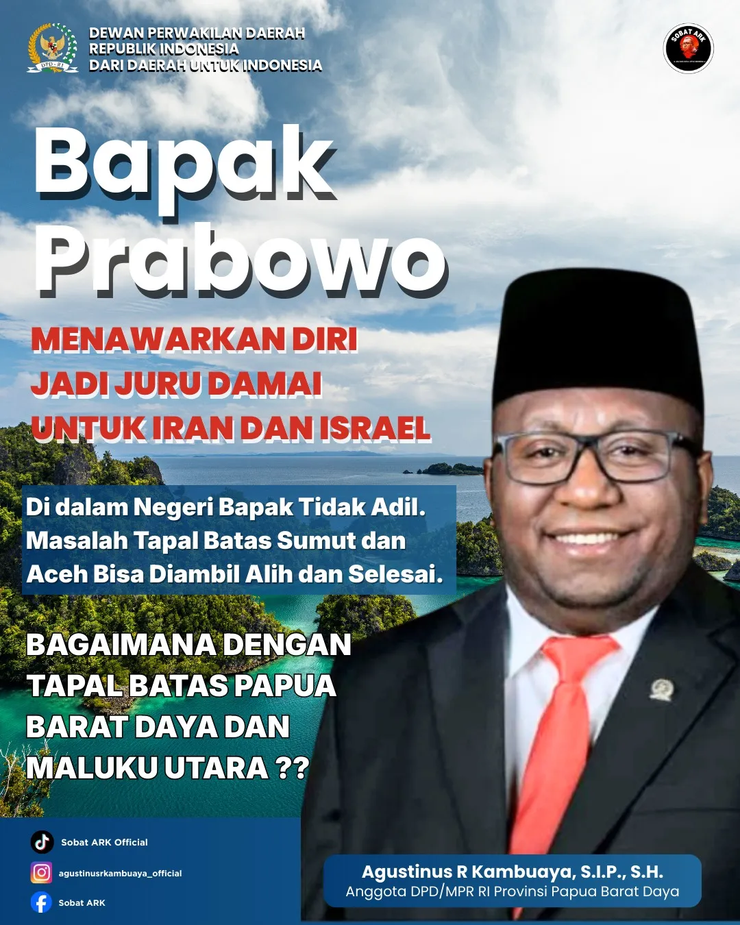 Senator ARK; Presiden Juru Damai Konflik Iran, Konflik Bersenjata Dan Konflik Tapal Batas Di Papua Belum Tuntas, Lebih Baik Fokus Dalam Negeri